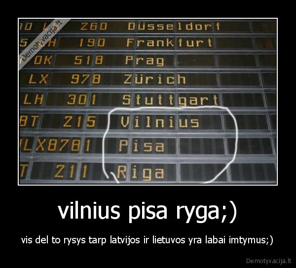 vilnius pisa ryga;)