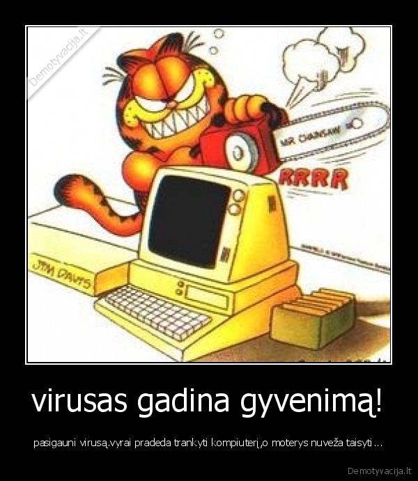 virusas gadina gyvenimą!