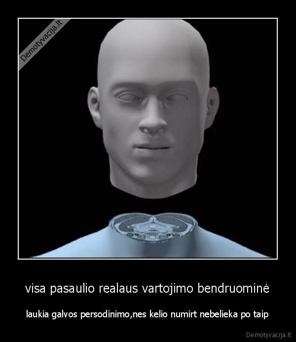 visa pasaulio realaus vartojimo bendruominė