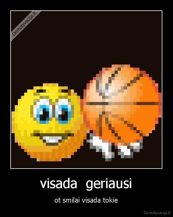 visada  geriausi