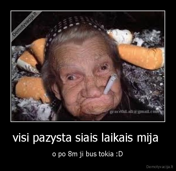 visi pazysta siais laikais mija 