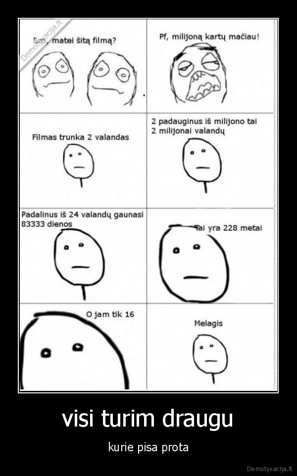 visi turim draugu