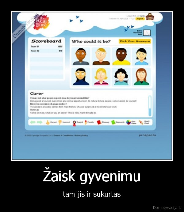 zaisk,gyvenimu,tam,jis,ir,sukurtas