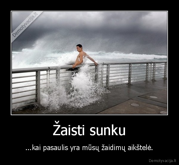 Žaisti sunku