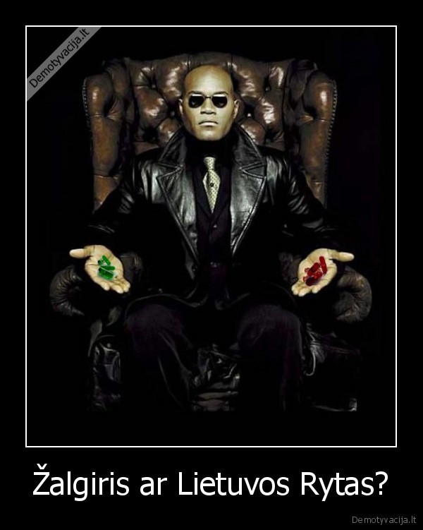 zalgiris, lietuvos, rytas, matrix, morpheus, pills