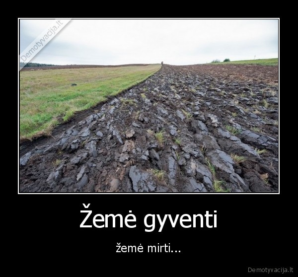 zeme.mirti,gyventi