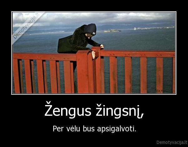 Žengus žingsnį,