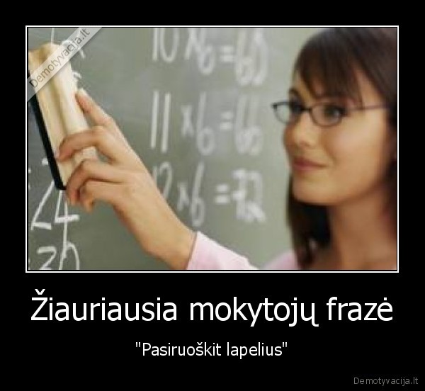 mokykla,fraze,mokytojai,lapeliai,ziauriausia