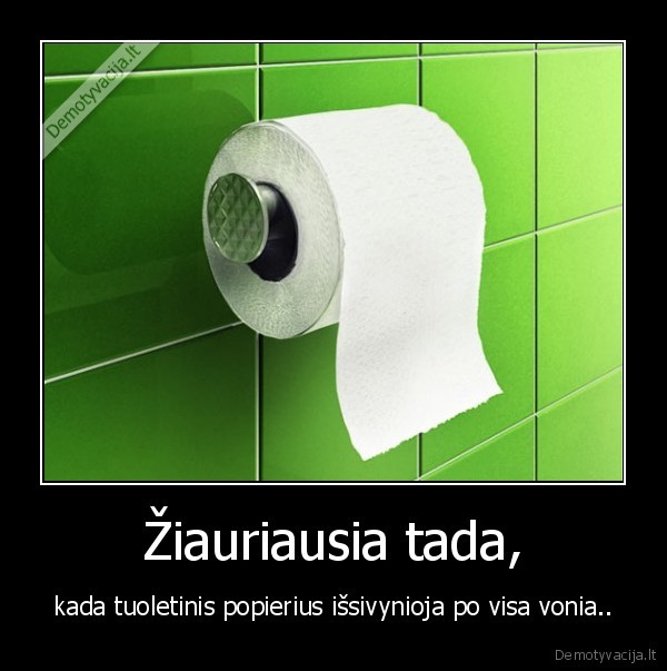 Žiauriausia tada,