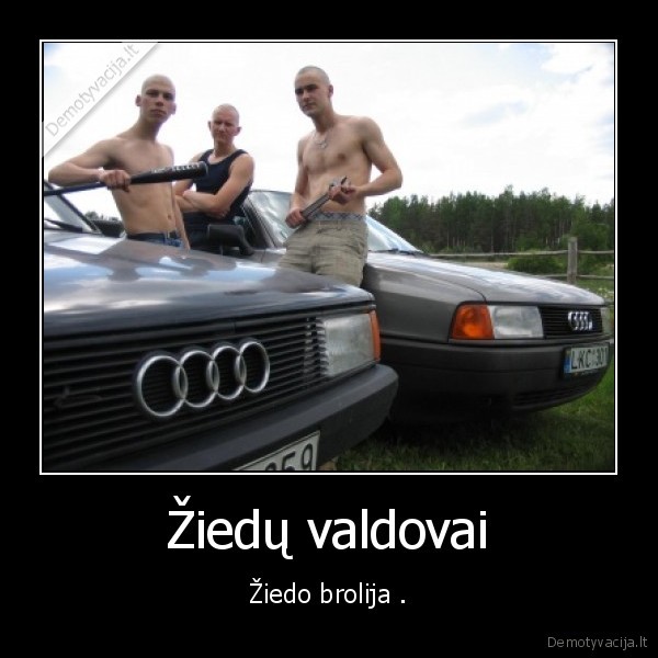 audi,ziedai,valdovai,broliai