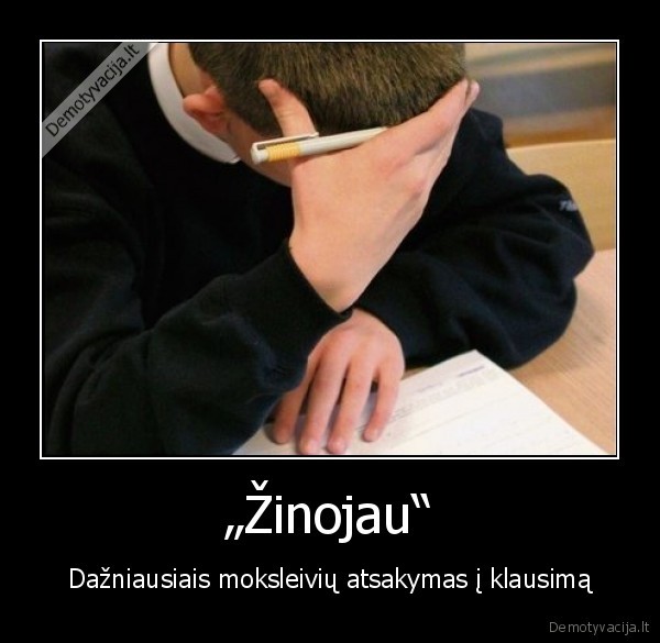 zinojau,moksleivis,atsakymas,klausimas,galvoti