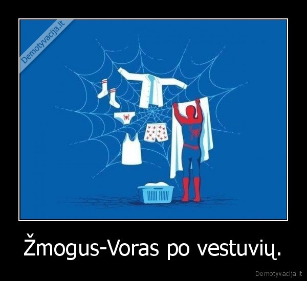 Žmogus-Voras po vestuvių.