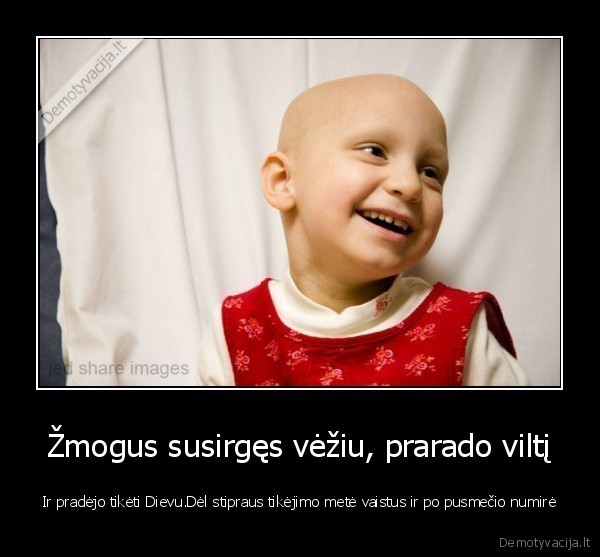 Žmogus susirgęs vėžiu, prarado viltį