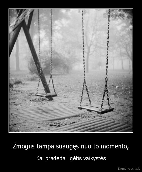 Žmogus tampa suaugęs nuo to momento,