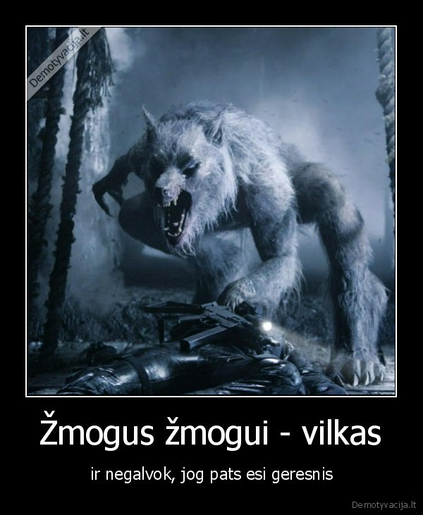 Žmogus žmogui - vilkas