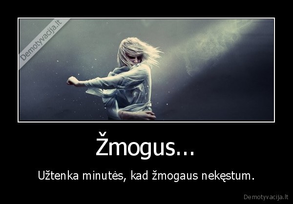 Žmogus...