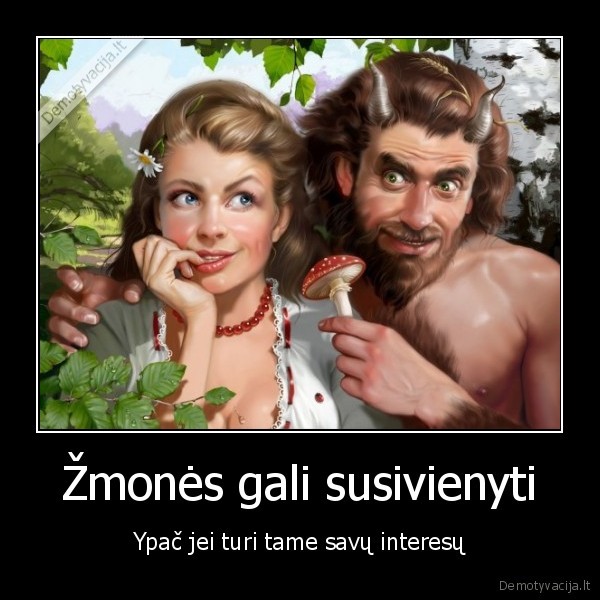 Žmonės gali susivienyti