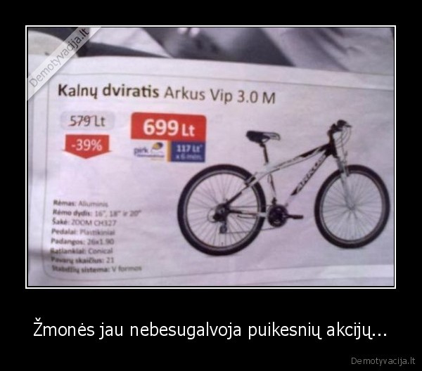 Žmonės jau nebesugalvoja puikesnių akcijų...