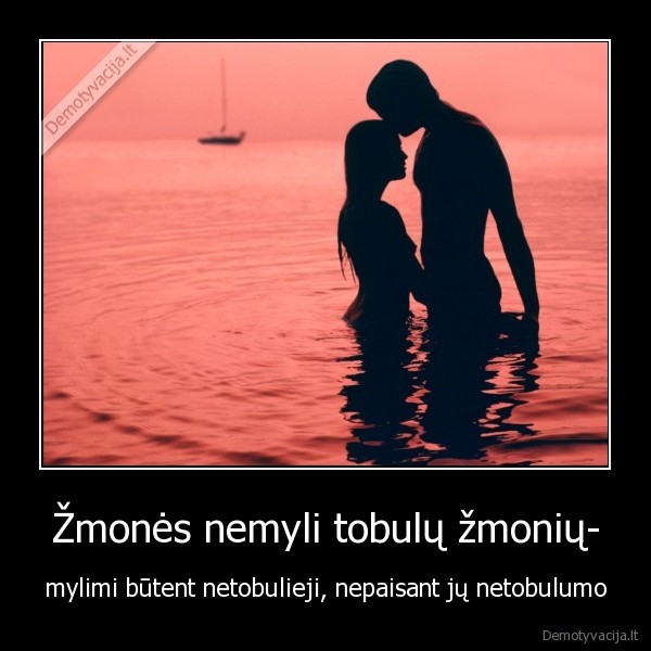 Žmonės nemyli tobulų žmonių-