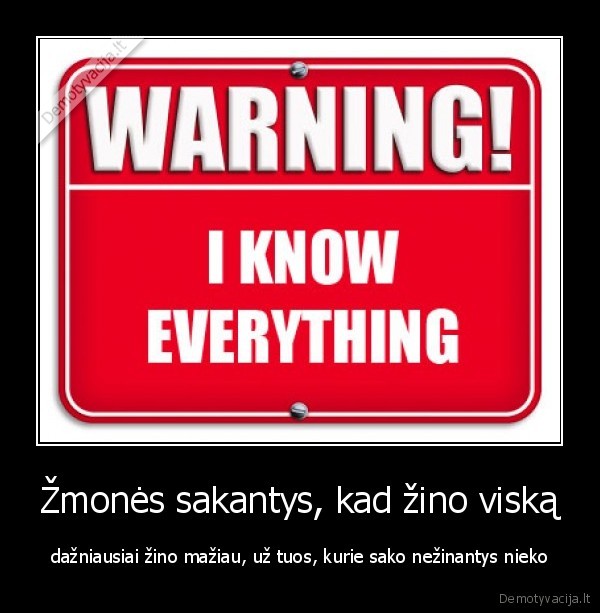 zinau,kad,nieko,nezinau