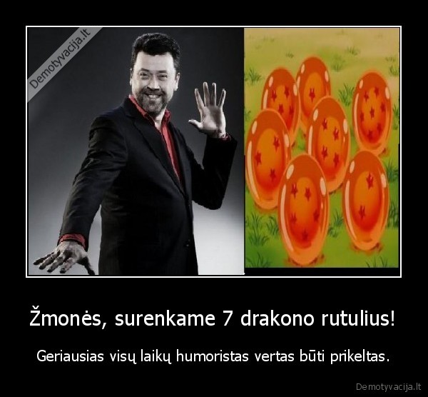 Žmonės, surenkame 7 drakono rutulius!