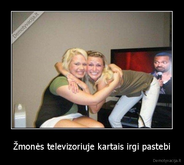 Žmonės televizoriuje kartais irgi pastebi
