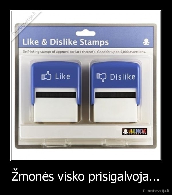 Žmonės visko prisigalvoja...