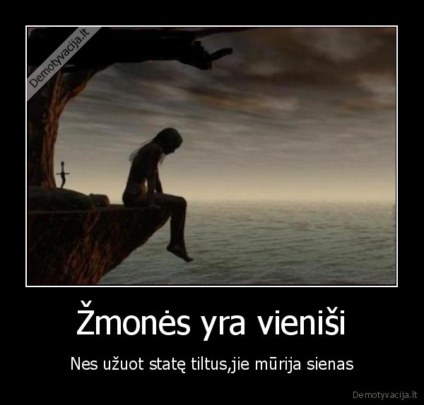 Žmonės yra vieniši