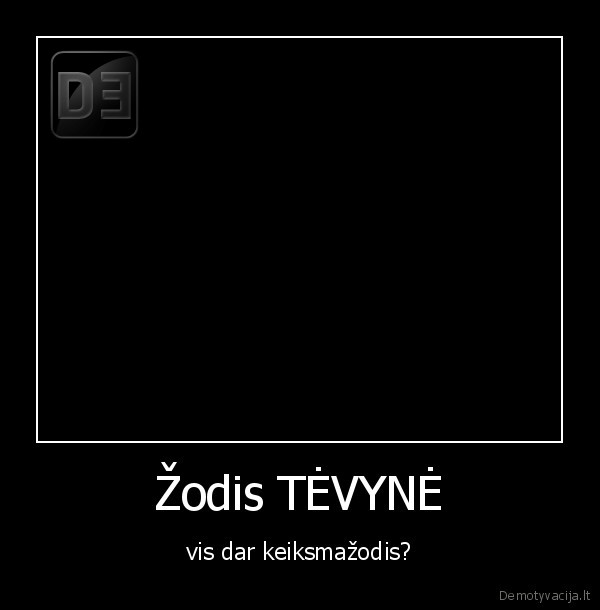 tevyne, lietuviai, atsibuskit