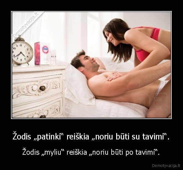 Žodis „patinki“ reiškia „noriu būti su tavimi“. - 