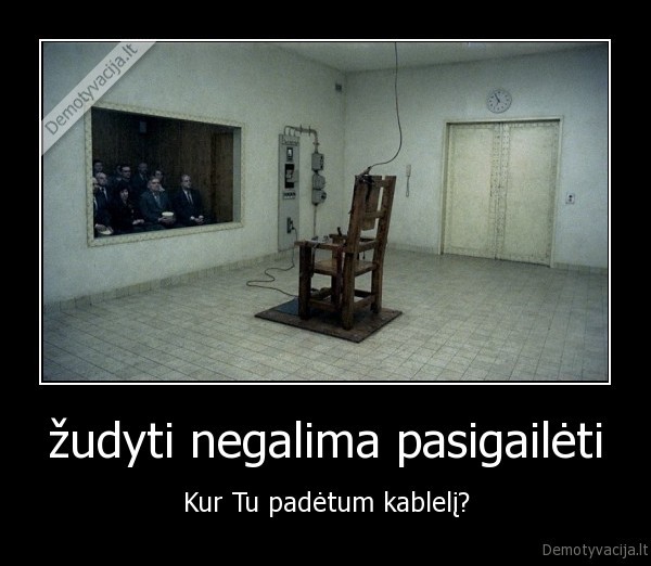 žudyti negalima pasigailėti