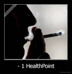 - 1 HealthPoint - 