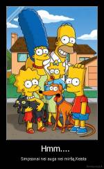    Hmm.... -    Simpsonai nei auga nei miršą.Keista