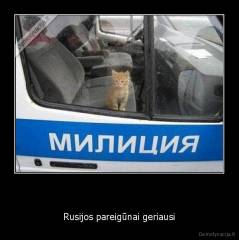    - Rusijos pareigūnai geriausi