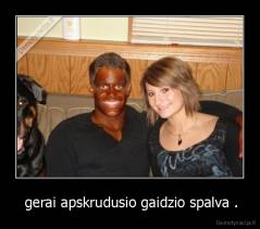  gerai apskrudusio gaidzio spalva . - 