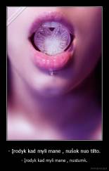 - Įrodyk kad myli mane , nušok nuo tilto. - - Įrodyk kad myli mane , nustumk.