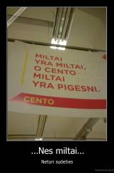 ...Nes miltai... - Neturi sudeties