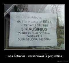 ...nes lietuviai - verslininkai iš prigimties.  - 