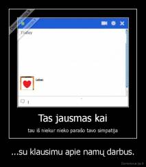 ...su klausimu apie namų darbus. - 