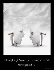 1# taisyklė ginčuose :  jei tu pralaimi, pradėk - taisyti kito kalbą . 