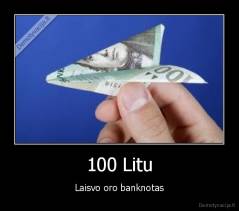 100 Litu - Laisvo oro banknotas
