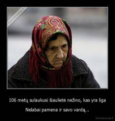 106 metų sulaukusi šiaulietė nežino, kas yra liga - Nelabai pamena ir savo vardą...