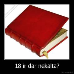 18 ir dar nekalta? - 