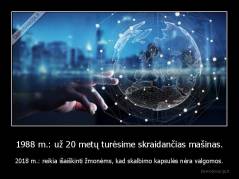 1988 m.: už 20 metų turėsime skraidančias mašinas. - 2018 m.: reikia išaiškinti žmonėms, kad skalbimo kapsulės nėra valgomos.
