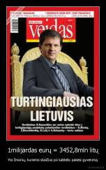 1milijardas eurų = 3452,8mln litų - Yra žmonių, kuriems skaičius po kablelio pakeis gyvenimą