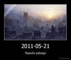 2011-05-21 - Pasaulio pabaiga