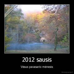 2012 sausis - Vėsus pavasario mėnesis