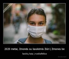 2020 metai, žmonės su kaukėmis žiūri į žmones be - kaukių kaip į nusikaltėlius