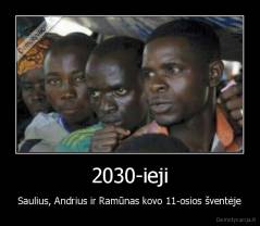 2030-ieji - Saulius, Andrius ir Ramūnas kovo 11-osios šventėje