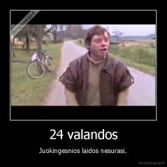 24 valandos - Juokingesnios laidos nesurasi.